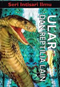 SERI INTISARI ILMU ULAR DAN REPTIL LAIN